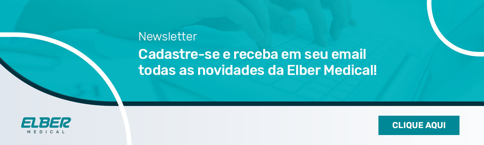 Quer receber as novidades da Elber Medical? Então acesse e cadastre-se na Newsletter!